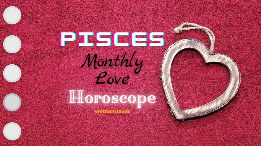 Pisces Monthly Love Horoscope December 2021. Photo: vietnamtimes. Pisces Monthly Love Horoscope December 2021. Photo: vietnamtimes.