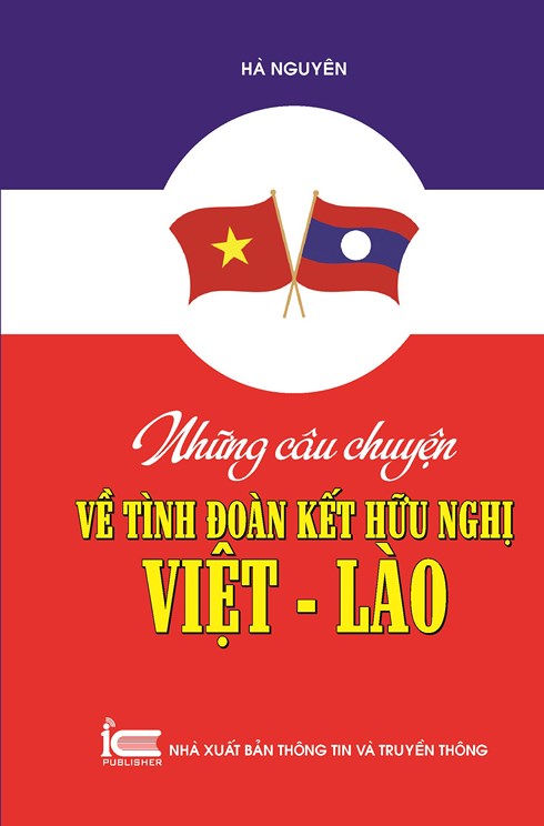 ra mat bo sach dac biet ve quan he huu nghi viet nam lao
