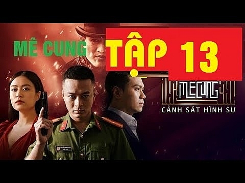 Lịch phát sóng phim "Mê cung": Lam Anh bị Cường Lâm bắt cóc lich phat song me cung tap 13 lam anh bi cuong lam bat coc