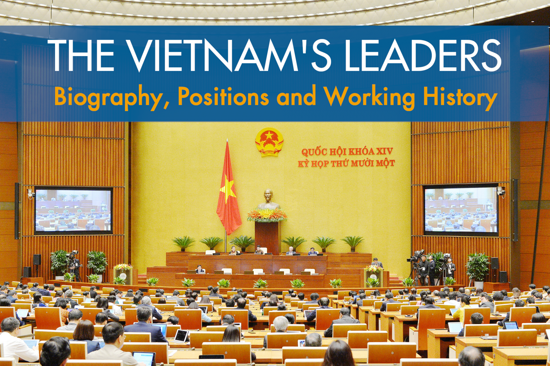 Vietnam"s Leaders: Biography, Leadership, Positions, Working History