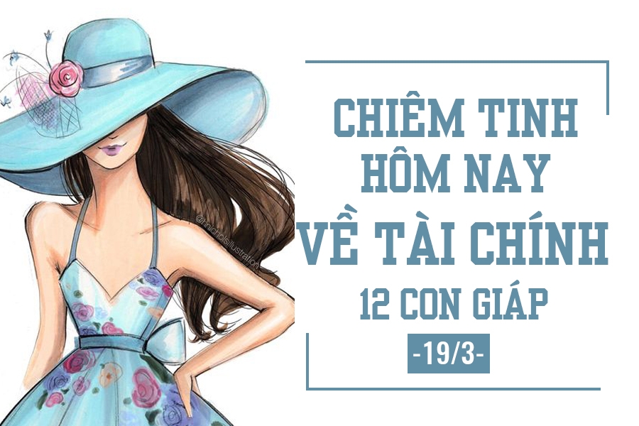 Chiêm tinh hôm nay (19/3) về tài chính của 12 con giáp: Tuổi Sửu đau đầu vì tiền chiem tinh hom nay 193 ve tai chinh cua 12 con giap 73742