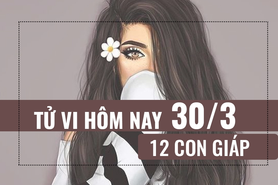tu vi hom nay 3032019 cua 12 con giap tuoi suu tu duy doc lap