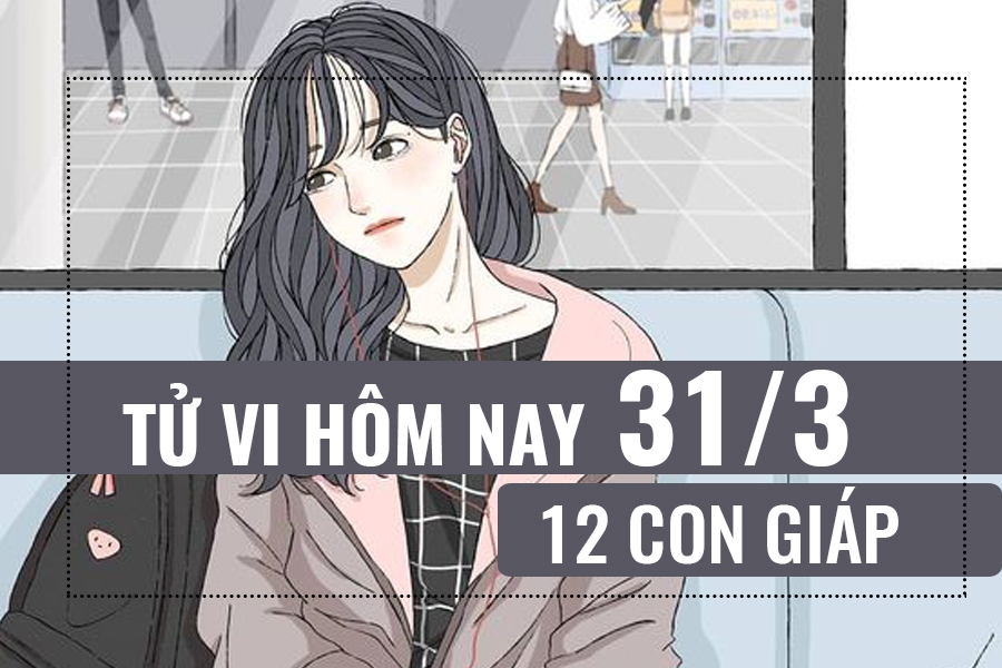 Tử vi hôm nay (31/3/2019) của 12 con giáp: Tuổi Tuất sức khỏe kém tu vi hom nay 3132019 cua 12 con giap tuoi tuat suc khoe kem