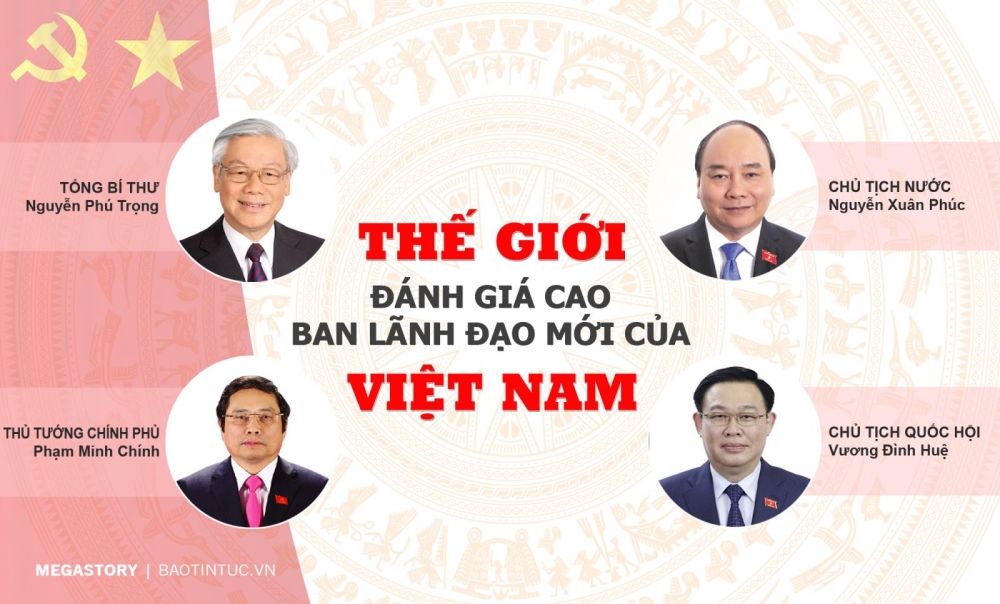 Thế giới đánh giá cao ban lãnh đạo mới của Việt Nam Thế giới đánh giá cao ban lãnh đạo mới của Việt Nam