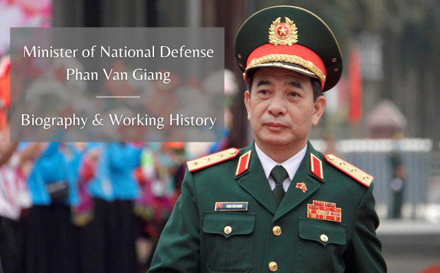 Vietnam Minister of National Defense Phan Van Giang: Biography & Working History Vietnam Minister of National Defense Phan Van Giang: Biography & Working History