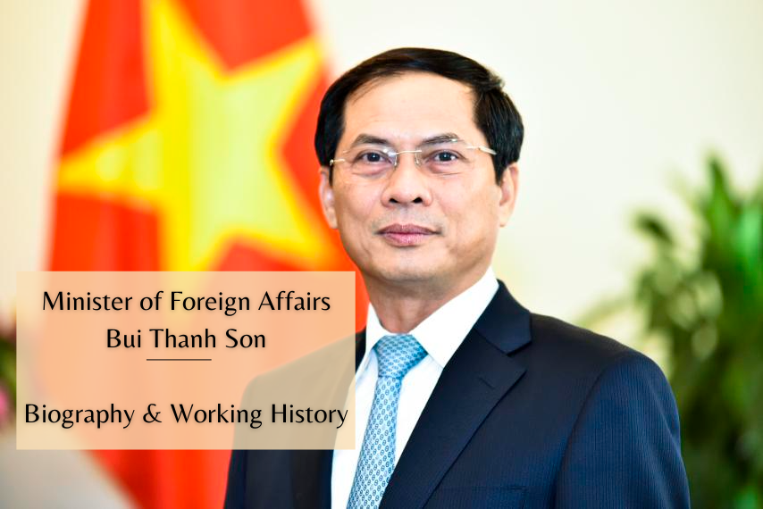Vietnam Minister of Foreign Affairs Bui Thanh Son: Biography & Working History Vietnam Minister of Foreign Affairs Bui Thanh Son: Biography & Working History