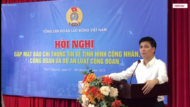 Nhiều điểm mới trong dự thảo Luật Công đoàn sửa đổi