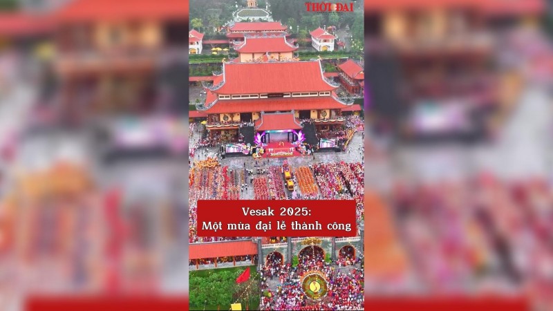 Vesak 2025 - Một mùa đại lễ thành công