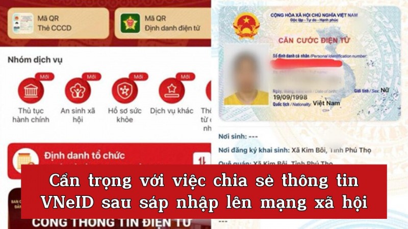 [Video] Cẩn trọng với việc chia sẻ thông tin VNeID sau sáp nhập lên mạng xã hội