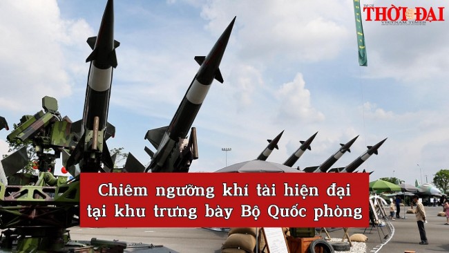 Chiêm ngưỡng khí tài hiện đại tại khu trưng bày Bộ Quốc phòng