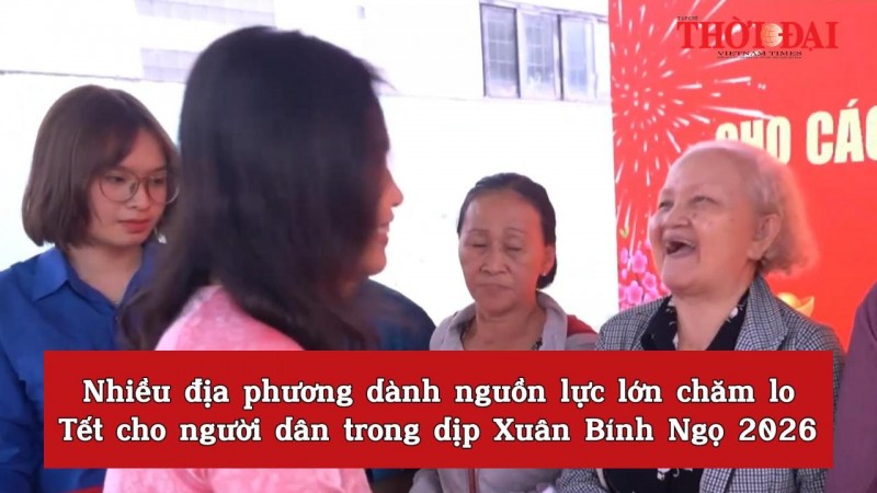 Nhiều địa phương dành nguồn lực lớn chăm lo Tết cho người dân trong dịp Xuân Bính Ngọ 2026