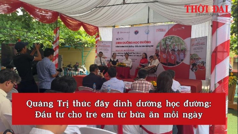 Quảng Trị thúc đẩy dinh dưỡng học đường: Đầu tư cho trẻ em từ bữa ăn mỗi ngày