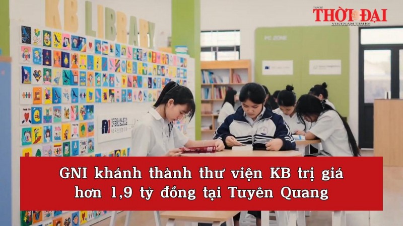 GNI khánh thành thư viện KB trị giá hơn 1,9 tỷ đồng tại Tuyên Quang