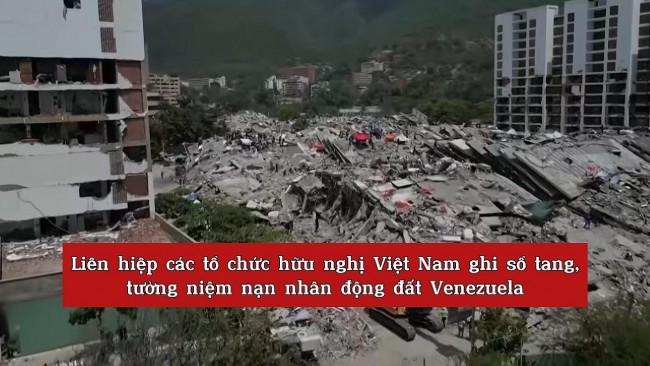 [Video] Liên hiệp các tổ chức hữu nghị Việt Nam ghi sổ tang, tưởng niệm nạn nhân động đất Venezuela