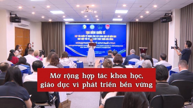 [Video] Mở rộng hợp tác khoa học, giáo dục vì phát triển bền vững