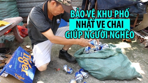 Bảo vệ dân phố nhặt ve chai làm từ thiện